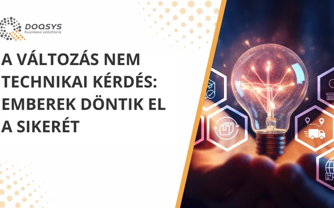 A változás nem technikai kérdés: emberek döntik el a sikerét