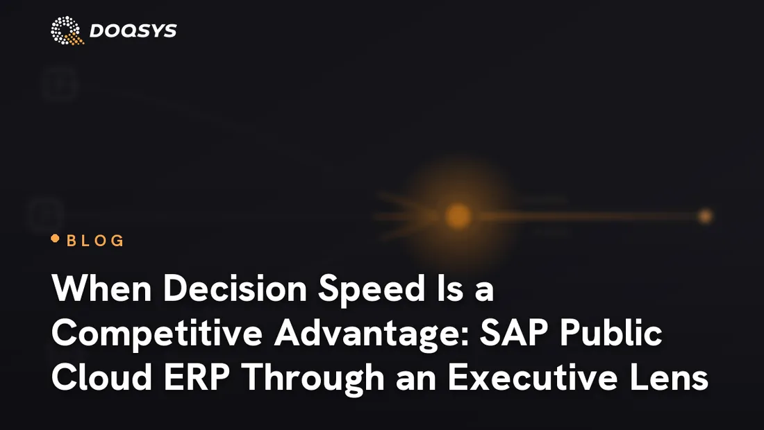 When Decision Speed Is a Competitive Advantage: SAP Public Cloud ERP Through an Executive Lens
